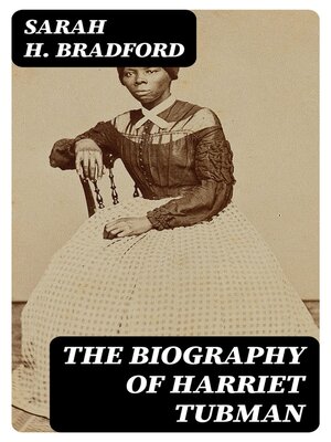 cover image of The Biography of Harriet Tubman